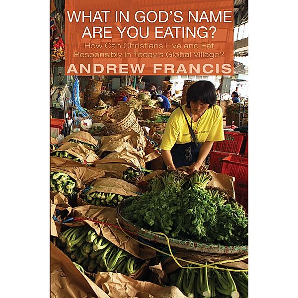 What in God's Name Are You Eating?, Andrew Francis