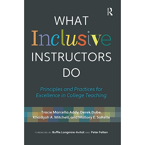What Inclusive Instructors Do, Tracie Marcella Addy, Derek Dube, Khadijah A. Mitchell, Mallory Sorelle