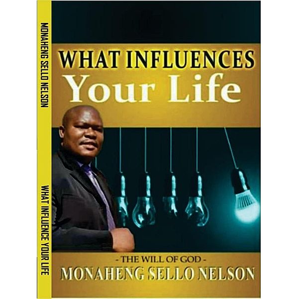 What Influences Your Life, Monaheng Sello Nelson