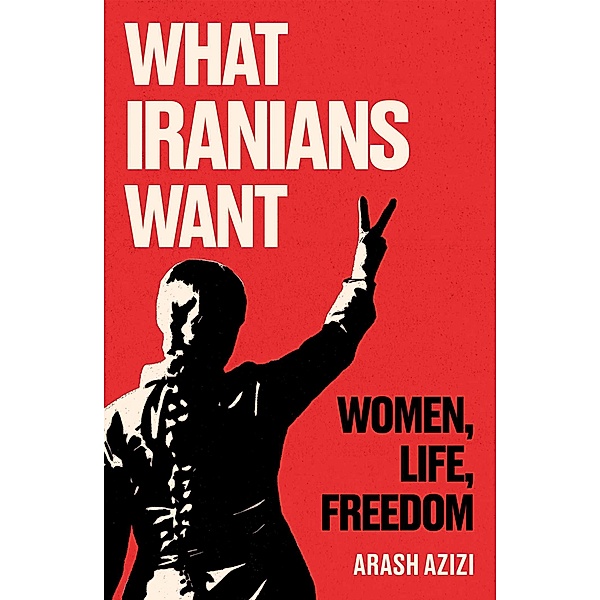 What Iranians Want, Arash Azizi