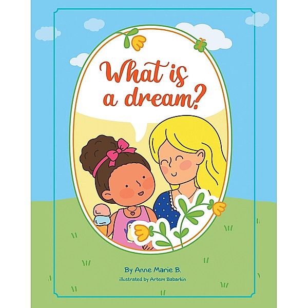 What is a Dream?, Anne Marie B.