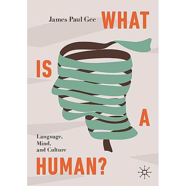 What Is a Human? / Progress in Mathematics, James Paul Gee