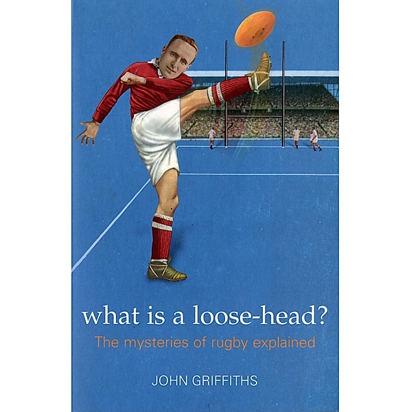 What is a Loose-head?, John Griffiths