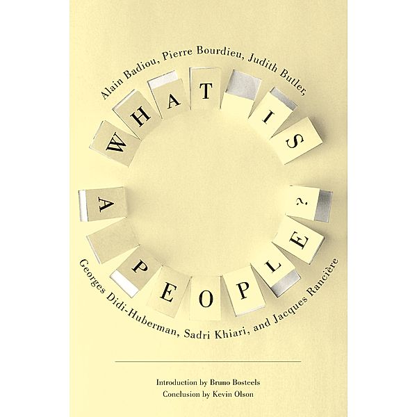 What Is a People? / New Directions in Critical Theory Bd.50, Alain Badiou, Judith Butler, Georges Didi-Huberman, Sadri Khiari, Jacques Rancière, Pierre Bourdieu