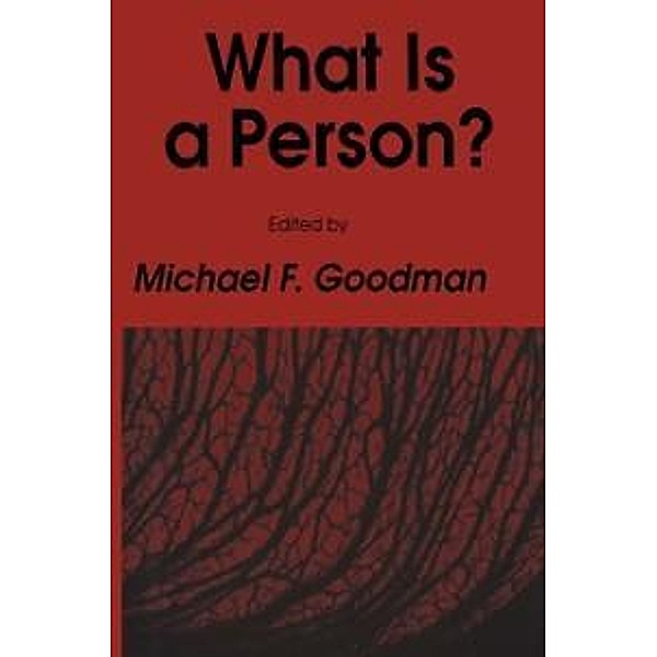 What Is a Person? / Contemporary Issues in Biomedicine, Ethics, and Society, Michael F. Goodman