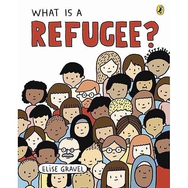 What Is A Refugee?, Elise Gravel