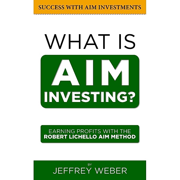 What is AIM Investing? (Success with AIM Investments) / Success with AIM Investments, Jeffrey Weber