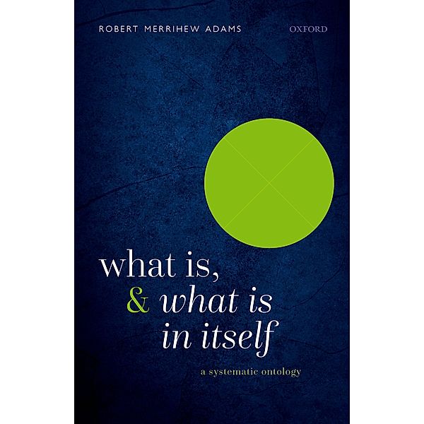 What Is, and What Is In Itself, Robert Merrihew Adams