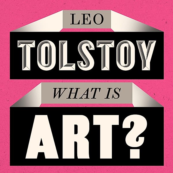 What is Art?, Leo Tolstoy