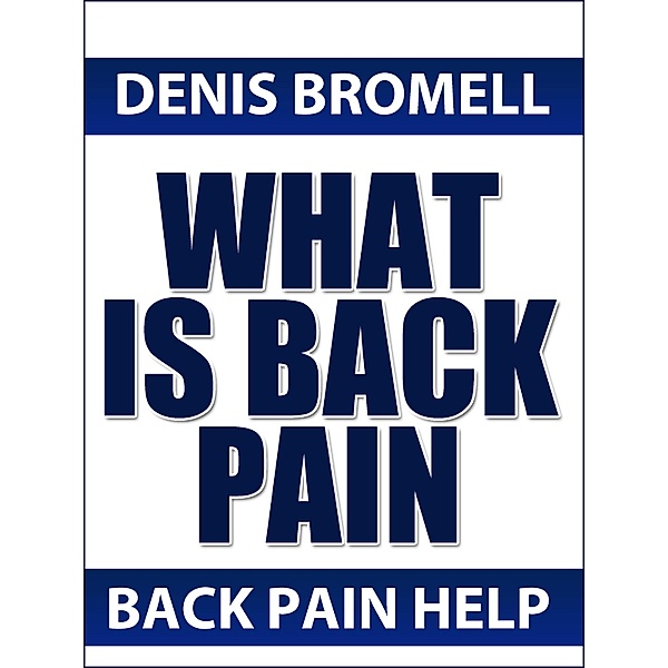 What is Back PAIN, Denis Bromell