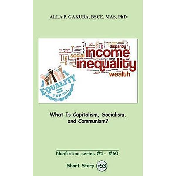 What Is Capitalism, Socialism, and Communism? / Know-How Skills, Alla P. Gakuba