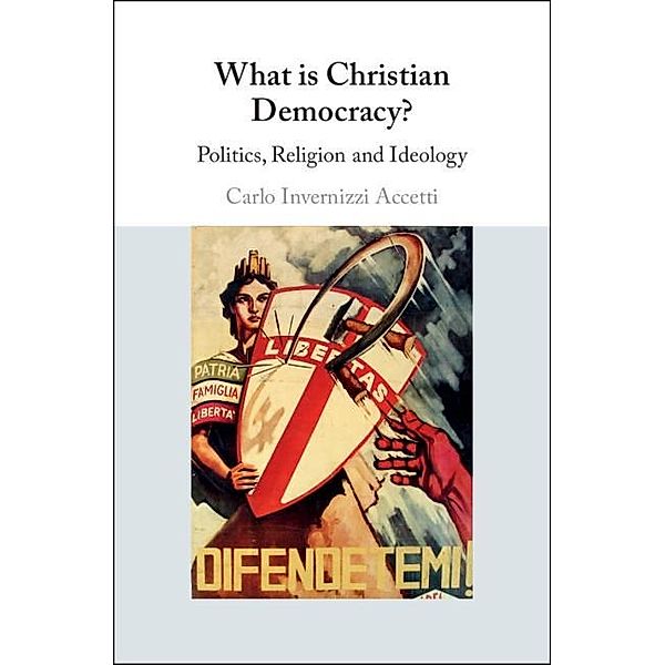 What is Christian Democracy?, Carlo Invernizzi Accetti