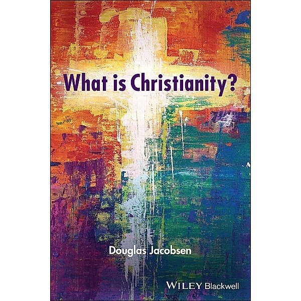 What is Christianity?, Douglas Jacobsen