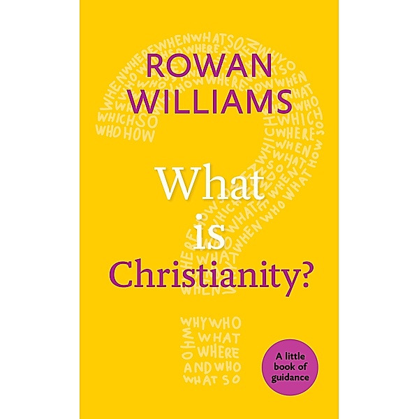 What is Christianity? / SPCK, Rowan Williams