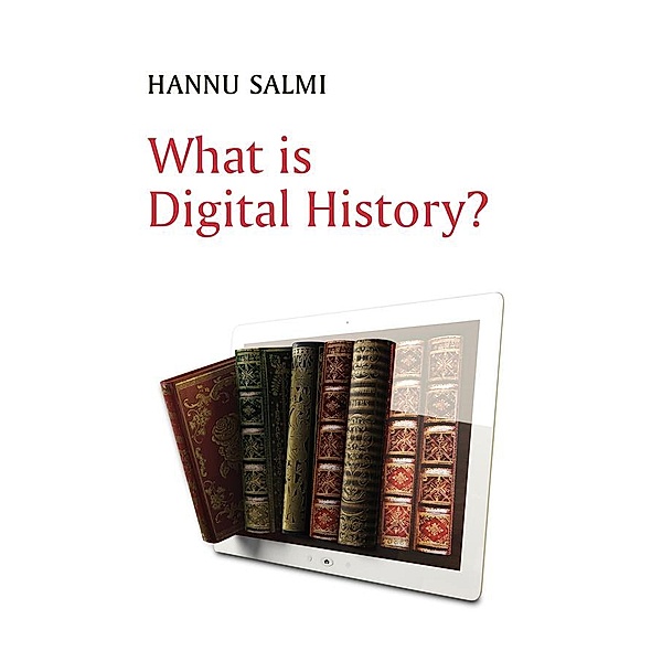 What is Digital History?, Hannu Salmi