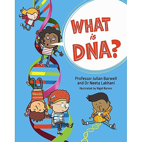 What is DNA?, Julian Barwell, Neeta Lakhani