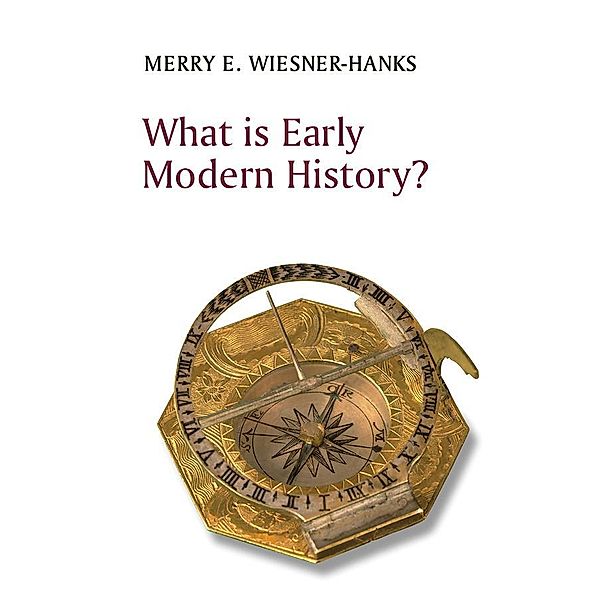 What is Early Modern History?, Merry E. Wiesner-Hanks