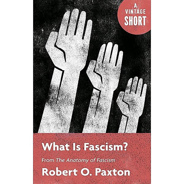 What Is Fascism? / A Vintage Short, Robert Paxton