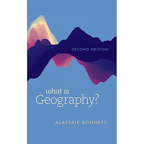 What Is Geography?, Alastair Bonnett