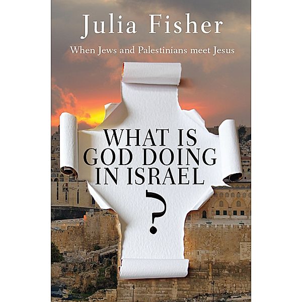 What is God Doing in Israel?, Julia Fisher