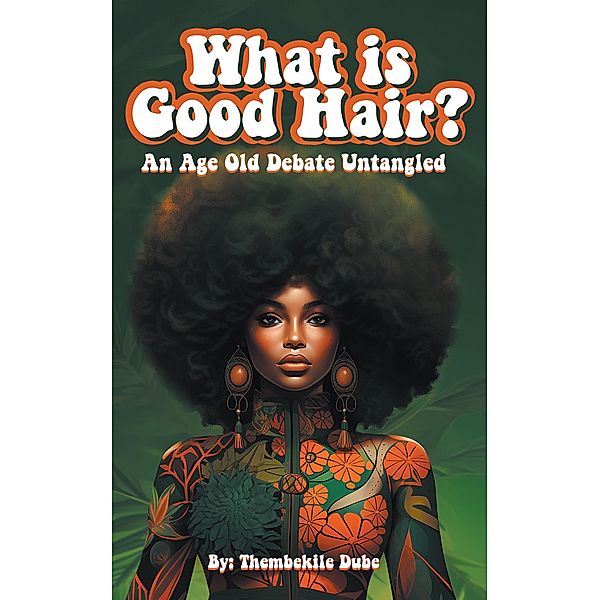 What Is Good Hair?, Thembekile Dube