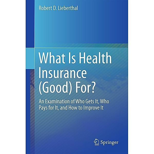 What Is Health Insurance (Good) For?, Robert D. Lieberthal