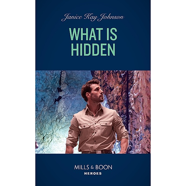 What Is Hidden (Mills & Boon Heroes), Janice Kay Johnson