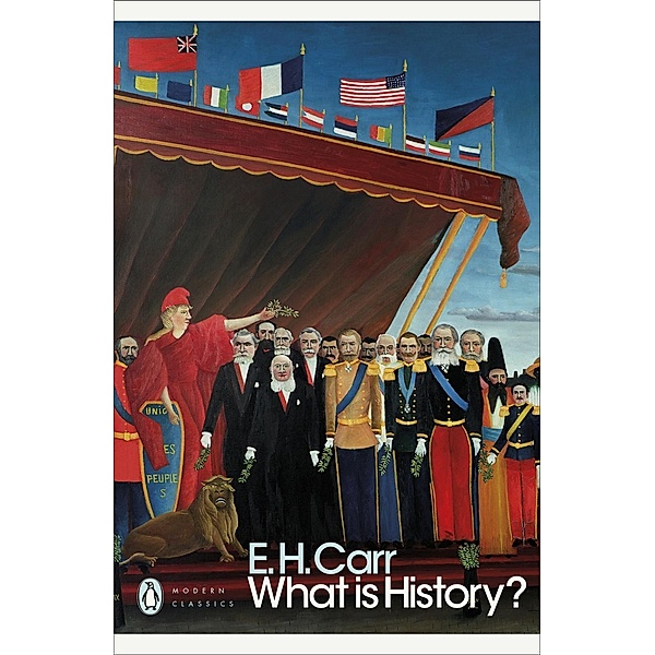 What is History? / Penguin Modern Classics, E. H. Carr