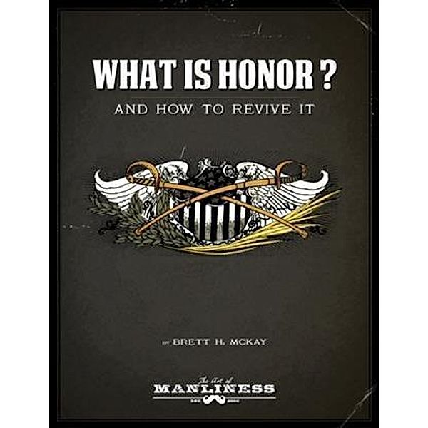 What Is Honor?, Brett H. McKay