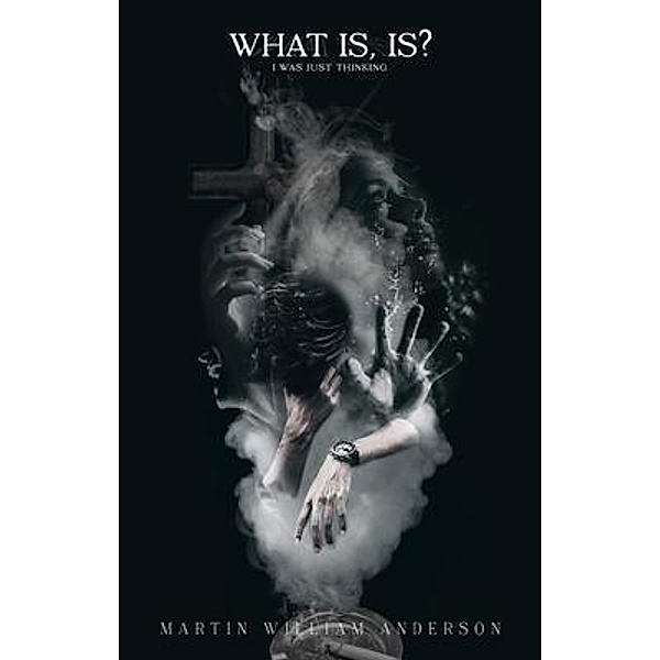 What is, Is? I Was Just Thinking / Gotham Books, Martin William Anderson