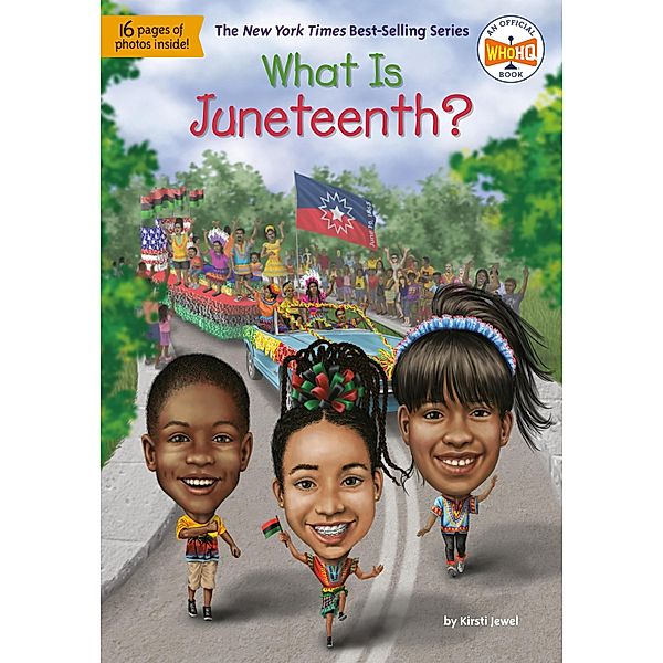 What Is Juneteenth? / What Was?, Kirsti Jewel, Who HQ