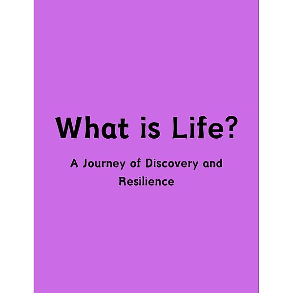 What is Life? A Journey of Discovery and Resilience, Filipe Faria
