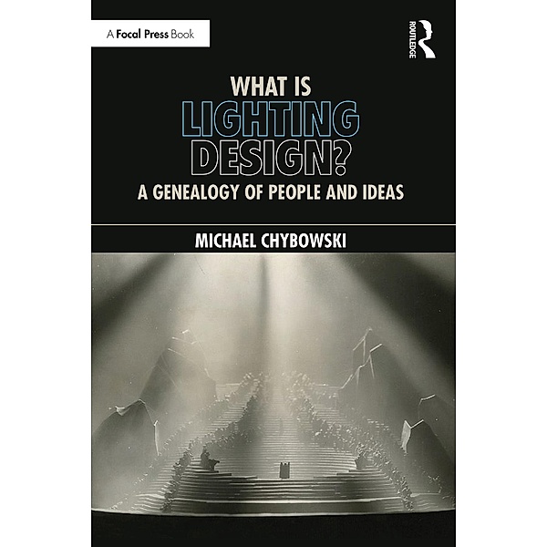 What Is Lighting Design?, Michael Chybowski