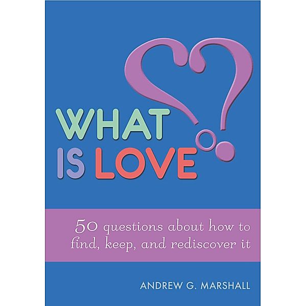 What is Love?, Andrew G Marshall