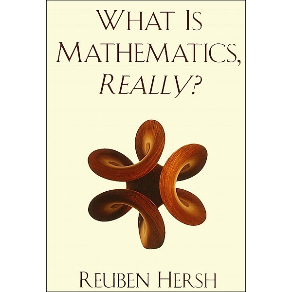 What Is Mathematics, Really?, Reuben Hersh