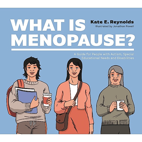 What Is Menopause?, Kate E. Reynolds