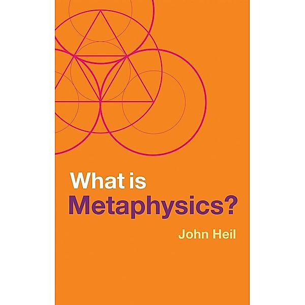 What is Metaphysics? / What is Philosophy?, John Heil