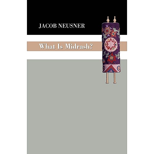 What Is Midrash?, Jacob Neusner