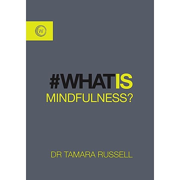 What is Mindfulness?, Tamara Russell
