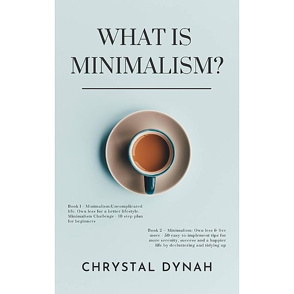 What Is Minimalism?, Chrystal Dynah