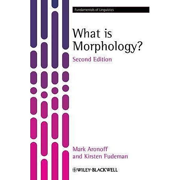 What is Morphology?, Mark Aronoff, Kirsten Fudeman