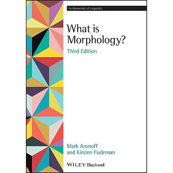 What is Morphology?, Kirsten Fudeman, Mark Aronoff