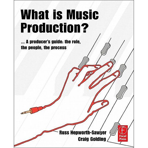 What is Music Production?, Russ Hepworth-Sawyer, Craig Golding