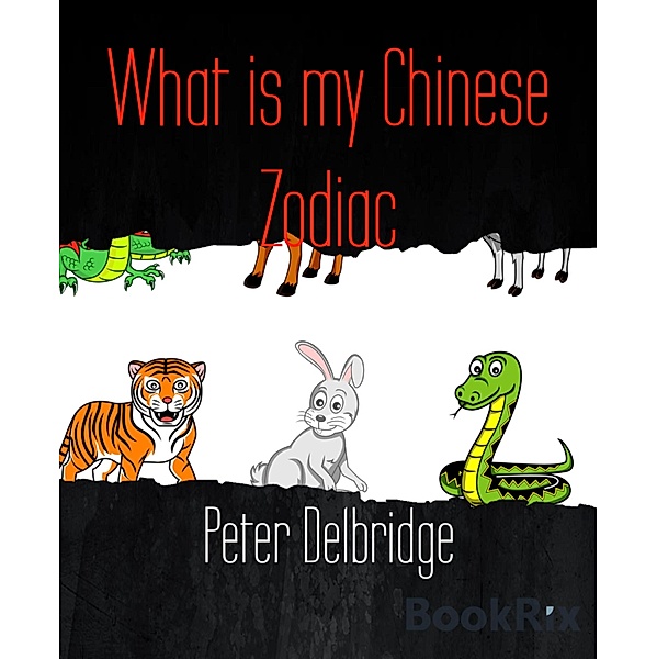 What is my Chinese Zodiac, Peter Delbridge