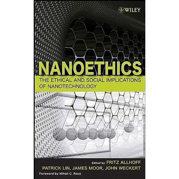 What Is Nanotechnology and Why Does It Matter?, Fritz Allhoff, Patrick Lin, Daniel Moore