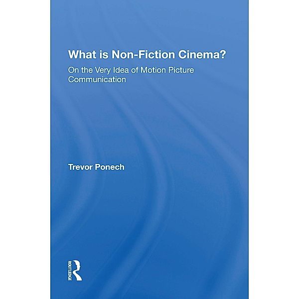 What Is Non-fiction Cinema?, Trevor Ponech
