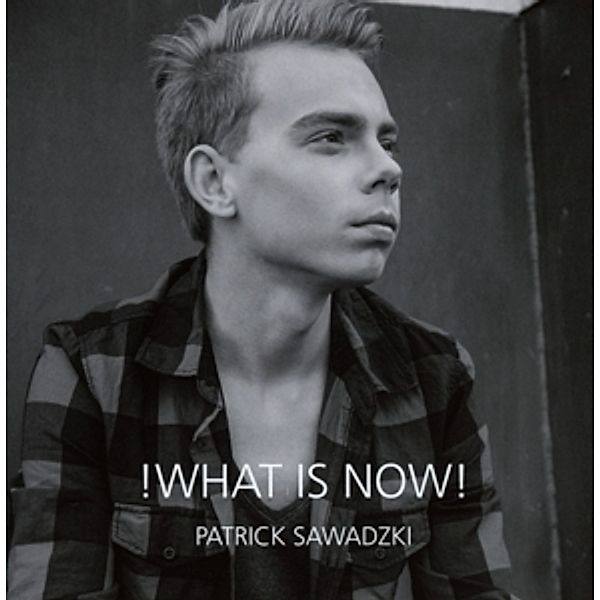 What Is Now, Patrick Sawadzki