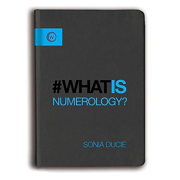 What is Numerology? / What Is Bd.3, Sonia Ducie