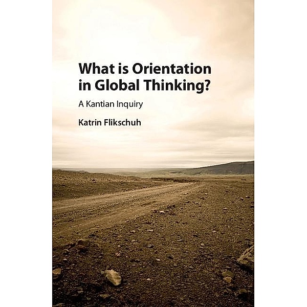 What is Orientation in Global Thinking?, Katrin Flikschuh