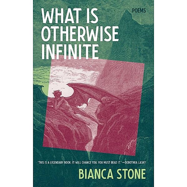 What Is Otherwise Infinite: Poems, Bianca Stone